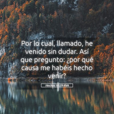 Picture 05 - Hechos 10:29 RVA - Por lo cual, llamado, he venido sin dudar. Así - Bible Verse Picture