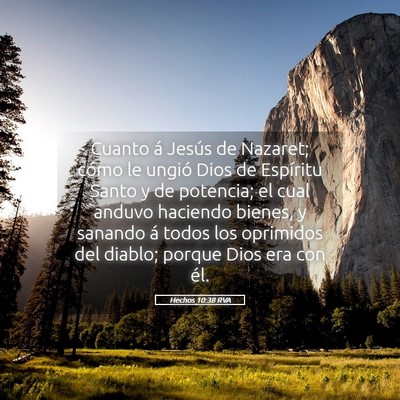 Picture 05 - Hechos 10:38 RVA - Cuanto á Jesús de Nazaret; cómo le ungió Dios - Bible Verse Picture