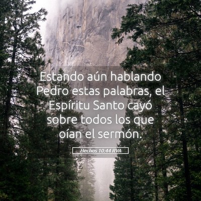 Picture 05 - Hechos 10:44 RVA - Estando aún hablando Pedro estas palabras, el - Bible Verse Picture