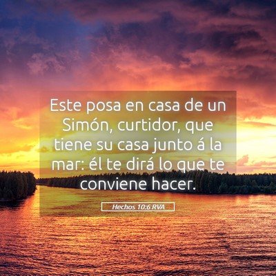 Picture 05 - Hechos 10:6 RVA - Este posa en casa de un Simón, curtidor, que - Bible Verse Picture