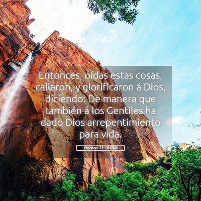 Picture 05 - Hechos 11:18 RVA - Entonces, oídas estas cosas, callaron, y - Bible Verse Picture