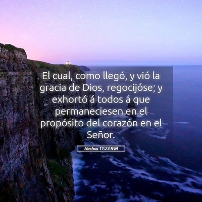 Picture 05 - Hechos 11:23 RVA - El cual, como llegó, y vió la gracia de Dios, - Bible Verse Picture