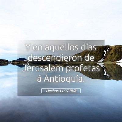Picture 05 - Hechos 11:27 RVA - Y en aquellos días descendieron de Jerusalem - Bible Verse Picture