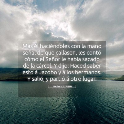 Picture 05 - Hechos 12:17 RVA - Mas él haciéndoles con la mano señal de que - Bible Verse Picture