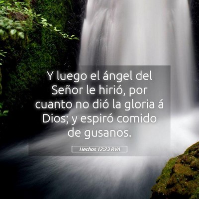 Picture 05 - Hechos 12:23 RVA - Y luego el ángel del Señor le hirió, por - Bible Verse Picture