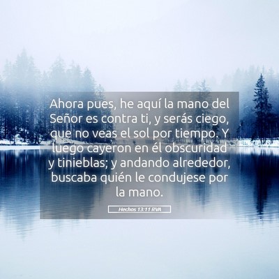 Picture 05 - Hechos 13:11 RVA - Ahora pues, he aquí la mano del Señor es contra - Bible Verse Picture