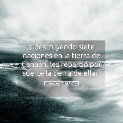 Picture 05 - Hechos 13:19 RVA - Y destruyendo siete naciones en la tierra de - Bible Verse Picture