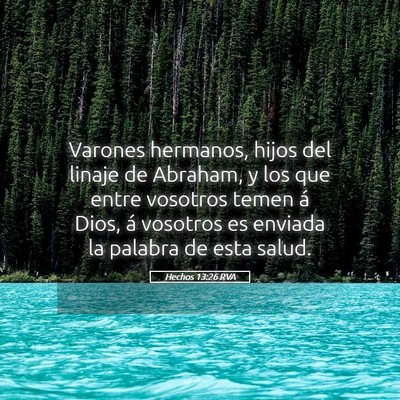 Picture 05 - Hechos 13:26 RVA - Varones hermanos, hijos del linaje de Abraham, y - Bible Verse Picture