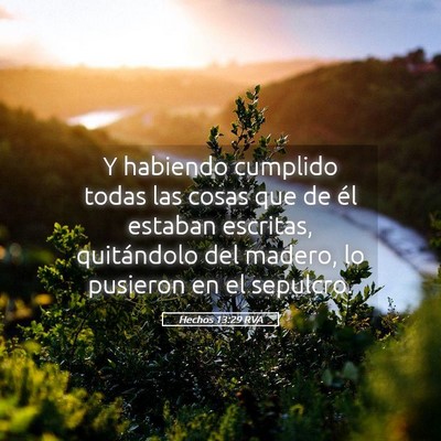 Picture 05 - Hechos 13:29 RVA - Y habiendo cumplido todas las cosas que de él - Bible Verse Picture