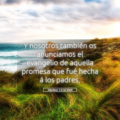 Picture 05 - Hechos 13:32 RVA - Y nosotros también os anunciamos el evangelio de - Bible Verse Picture