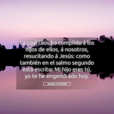 Picture 05 - Hechos 13:33 RVA - La cual Dios ha cumplido á los hijos de ellos, - Bible Verse Picture