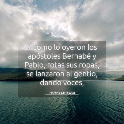 Picture 05 - Hechos 14:14 RVA - Y como lo oyeron los apóstoles Bernabé y Pablo, - Bible Verse Picture