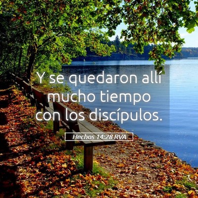 Picture 05 - Hechos 14:28 RVA - Y se quedaron allí mucho tiempo con los - Bible Verse Picture