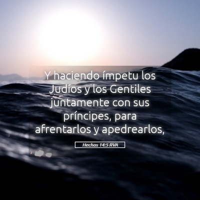 Picture 05 - Hechos 14:5 RVA - Y haciendo ímpetu los Judíos y los Gentiles - Bible Verse Picture