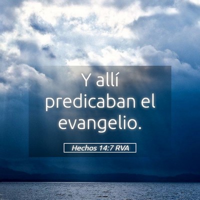 Picture 05 - Hechos 14:7 RVA - Y allí predicaban el - Bible Verse Picture