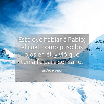 Picture 05 - Hechos 14:9 RVA - Este oyó hablar á Pablo; el cual, como puso los - Bible Verse Picture