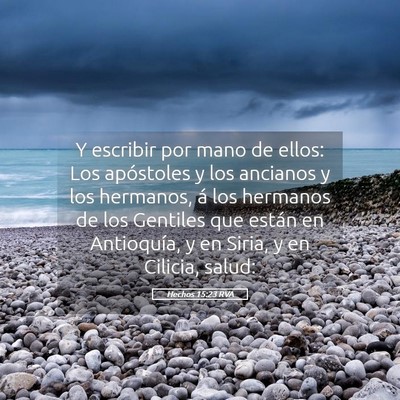 Picture 05 - Hechos 15:23 RVA - Y escribir por mano de ellos: Los apóstoles y - Bible Verse Picture