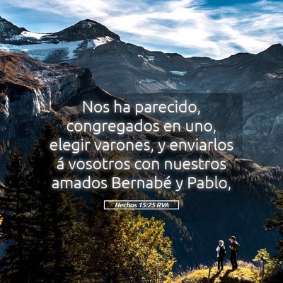 Picture 05 - Hechos 15:25 RVA - Nos ha parecido, congregados en uno, elegir - Bible Verse Picture