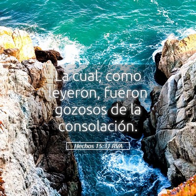 Picture 05 - Hechos 15:31 RVA - La cual, como leyeron, fueron gozosos de la - Bible Verse Picture