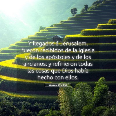 Picture 05 - Hechos 15:4 RVA - Y llegados á Jerusalem, fueron recibidos de la - Bible Verse Picture