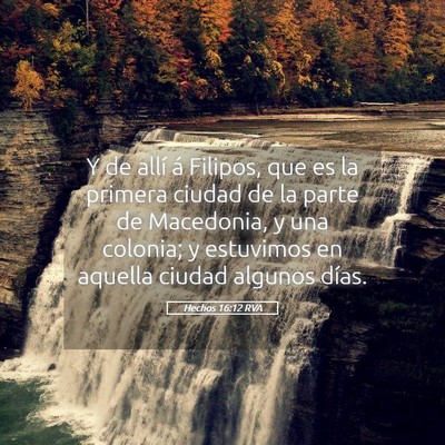 Picture 05 - Hechos 16:12 RVA - Y de allí á Filipos, que es la primera ciudad - Bible Verse Picture