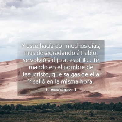 Picture 05 - Hechos 16:18 RVA - Y esto hacía por muchos días; mas desagradando - Bible Verse Picture