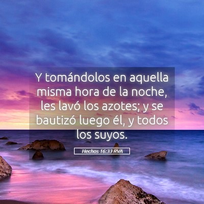 Picture 05 - Hechos 16:33 RVA - Y tomándolos en aquella misma hora de la noche, - Bible Verse Picture