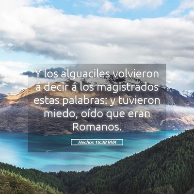 Picture 05 - Hechos 16:38 RVA - Y los alguaciles volvieron á decir á los - Bible Verse Picture