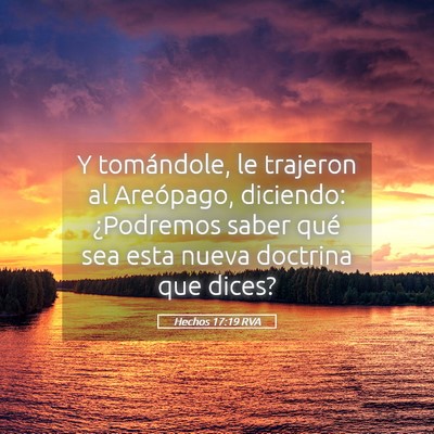 Picture 05 - Hechos 17:19 RVA - Y tomándole, le trajeron al Areópago, diciendo: - Bible Verse Picture