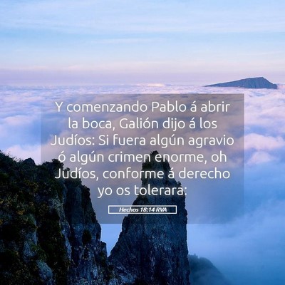 Picture 05 - Hechos 18:14 RVA - Y comenzando Pablo á abrir la boca, Galión dijo - Bible Verse Picture