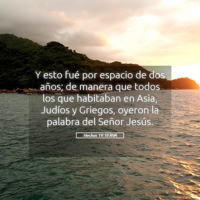 Picture 05 - Hechos 19:10 RVA - Y esto fué por espacio de dos años; de manera - Bible Verse Picture