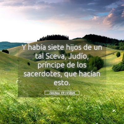 Picture 05 - Hechos 19:14 RVA - Y había siete hijos de un tal Sceva, Judío, - Bible Verse Picture