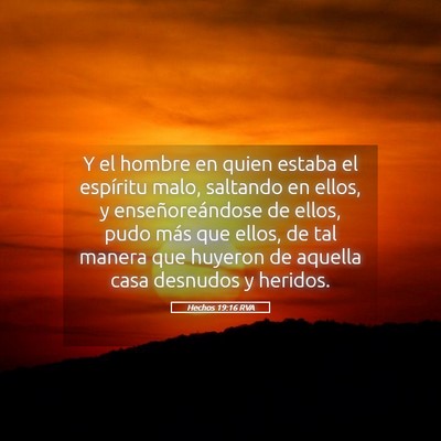 Picture 05 - Hechos 19:16 RVA - Y el hombre en quien estaba el espíritu malo, - Bible Verse Picture