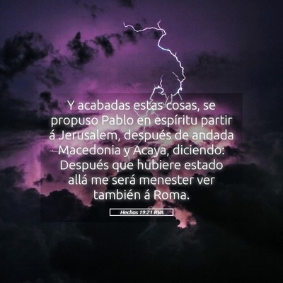 Picture 05 - Hechos 19:21 RVA - Y acabadas estas cosas, se propuso Pablo en - Bible Verse Picture