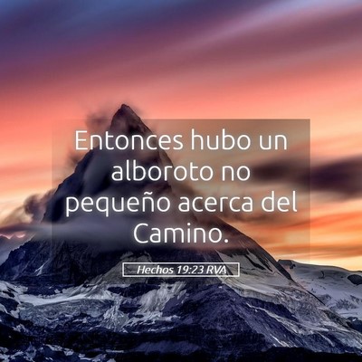 Picture 05 - Hechos 19:23 RVA - Entonces hubo un alboroto no pequeño acerca del - Bible Verse Picture