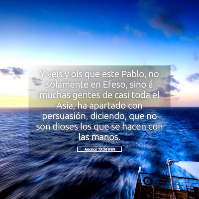 Picture 05 - Hechos 19:26 RVA - Y veis y oís que este Pablo, no solamente en - Bible Verse Picture