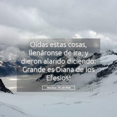 Picture 05 - Hechos 19:28 RVA - Oídas estas cosas, llenáronse de ira, y dieron - Bible Verse Picture