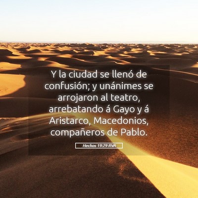Picture 05 - Hechos 19:29 RVA - Y la ciudad se llenó de confusión; y unánimes - Bible Verse Picture