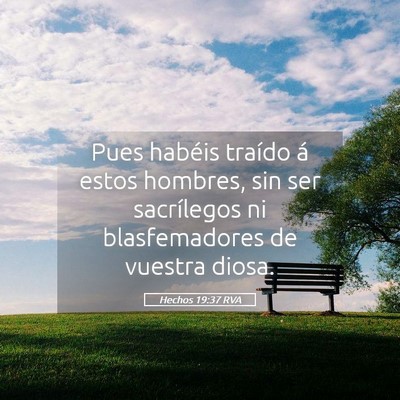 Picture 05 - Hechos 19:37 RVA - Pues habéis traído á estos hombres, sin ser - Bible Verse Picture