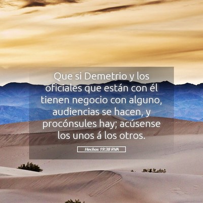 Picture 05 - Hechos 19:38 RVA - Que si Demetrio y los oficiales que están con - Bible Verse Picture