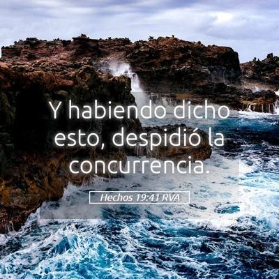 Picture 05 - Hechos 19:41 RVA - Y habiendo dicho esto, despidió la - Bible Verse Picture