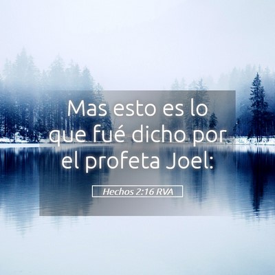 Picture 05 - Hechos 2:16 RVA - Mas esto es lo que fué dicho por el profeta - Bible Verse Picture