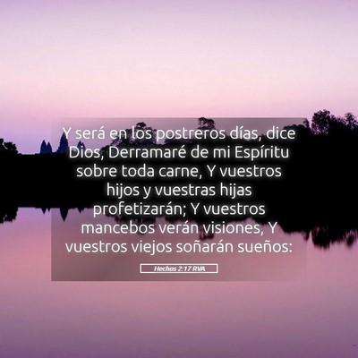 Picture 05 - Hechos 2:17 RVA - Y será en los postreros días, dice Dios, - Bible Verse Picture