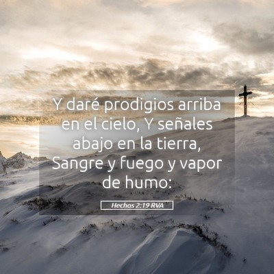 Picture 05 - Hechos 2:19 RVA - Y daré prodigios arriba en el cielo, Y señales - Bible Verse Picture