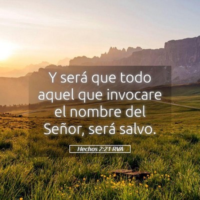 Picture 05 - Hechos 2:21 RVA - Y será que todo aquel que invocare el nombre del - Bible Verse Picture
