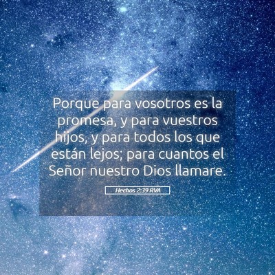 Picture 05 - Hechos 2:39 RVA - Porque para vosotros es la promesa, y para - Bible Verse Picture