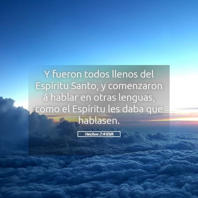 Picture 05 - Hechos 2:4 RVA - Y fueron todos llenos del Espíritu Santo, y - Bible Verse Picture