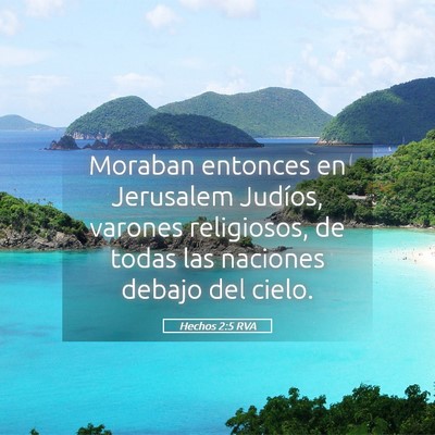 Picture 05 - Hechos 2:5 RVA - Moraban entonces en Jerusalem Judíos, varones - Bible Verse Picture