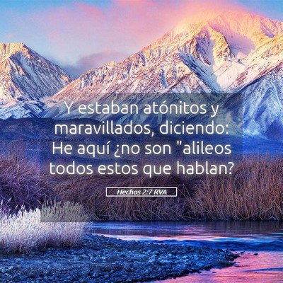 Picture 05 - Hechos 2:7 RVA - Y estaban atónitos y maravillados, diciendo: He - Bible Verse Picture