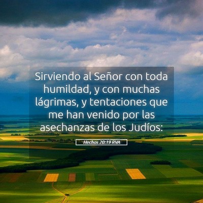 Picture 05 - Hechos 20:19 RVA - Sirviendo al Señor con toda humildad, y con - Bible Verse Picture